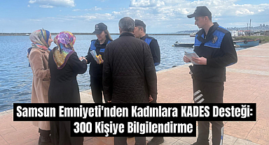 Samsun Emniyeti'nden Kadınlara KADES Desteği: 300 Kişiye Bilgilendirme