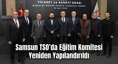 Samsun TSO’da Eğitim Komitesi Yeniden Yapılandırıldı