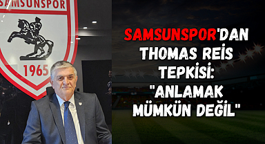 Samsunspor'dan Thomas Reis Tepkisi: 