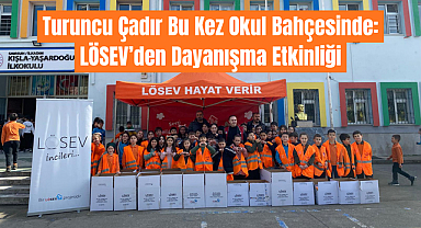Turuncu Çadır Bu Kez Okul Bahçesinde: LÖSEV'den Dayanışma Etkinliği