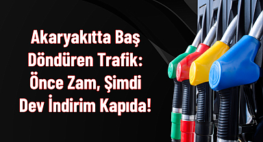 Akaryakıtta Baş Döndüren Trafik: Önce Zam, Şimdi Dev İndirim Kapıda!