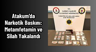 Atakum’da Narkotik Baskını: Metamfetamin ve Silah Yakalandı
