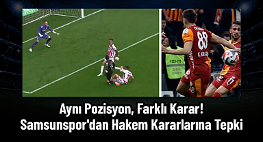 Aynı Pozisyon, Farklı Karar! Samsunspor'dan Hakem Kararlarına Tepki