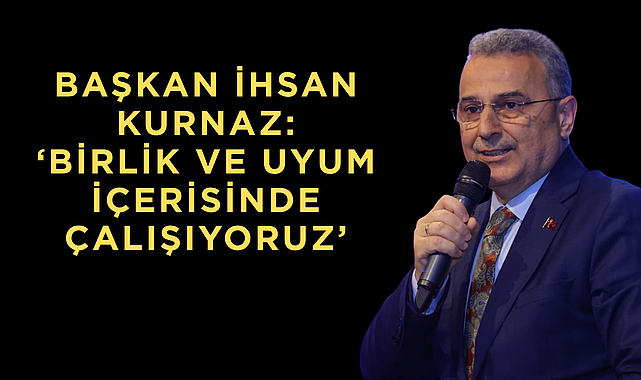 Başkan İhsan Kurnaz: ‘Birlik ve Uyum İçerisinde Çalışıyoruz’ - samsunkulishaber.com
