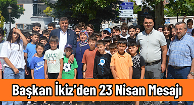 Başkan İkiz’den 23 Nisan Mesajı