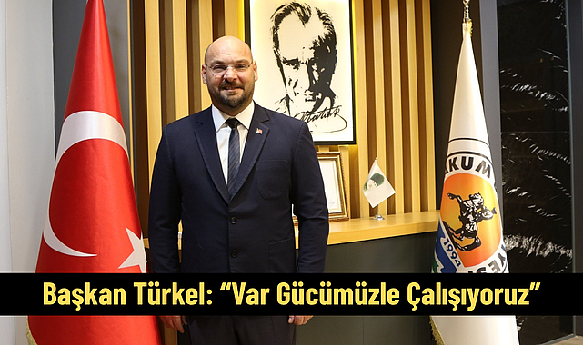 Başkan Türkel: “Var Gücümüzle Çalışıyoruz”