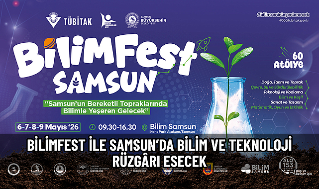 BİLİMFEST İLE SAMSUN’DA BİLİM VE TEKNOLOJİ RÜZGÂRI ESECEK