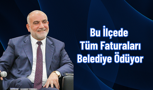 Bu İlçede Tüm Faturaları Belediye Ödüyor