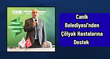 Canik Belediyesi'nden Çölyak Hastalarına Destek 