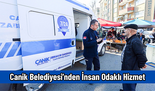 Canik Belediyesi’nden İnsan Odaklı Hizmet