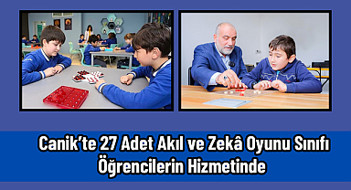 Canik'te 27 Adet Akıl ve Zekâ Oyunu Sınıfı Öğrencilerin Hizmetinde 