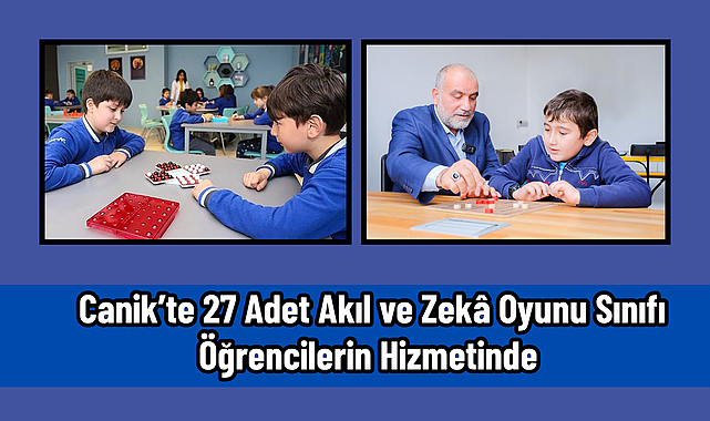 Canik'te  27 Adet Akıl ve Zekâ Oyunu Sınıfı Öğrencilerin Hizmetinde