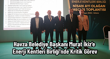 Havza Belediye Başkanı Murat İkiz’e Enerji Kentleri Birliği’nde Kritik Görev
