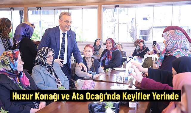 Huzur Konağı ve Ata Ocağı’nda Keyifler Yerinde