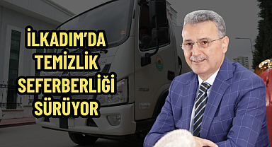 İlkadım’da Temizlik Seferberliği Sürüyor