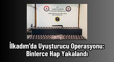 İlkadım'da Uyuşturucu Operasyonu: Binlerce Hap Yakalandı