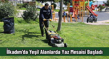 İlkadım’da Yeşil Alanlarda Yaz Mesaisi Başladı