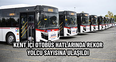 KENT İÇİ OTOBÜS HATLARINDA REKOR YOLCU SAYISINA ULAŞILDI