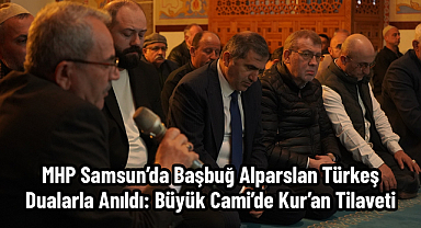 MHP Samsun’da Başbuğ Alparslan Türkeş Dualarla Anıldı
