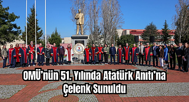 OMÜ’nün 51. yılında Atatürk Anıtı’na Çelenk Sunuldu