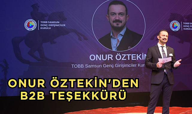 Onur Öztekin'den B2B teşekkürü