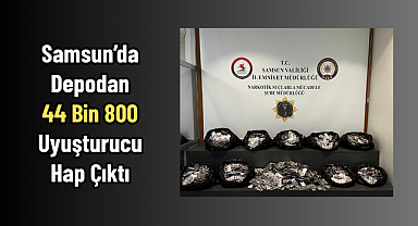 Samsun’da Depodan 44 Bin 800 Uyuşturucu Hap Çıktı