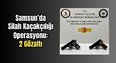 Samsun’da Silah Kaçakçılığı Operasyonu: 2 Gözaltı