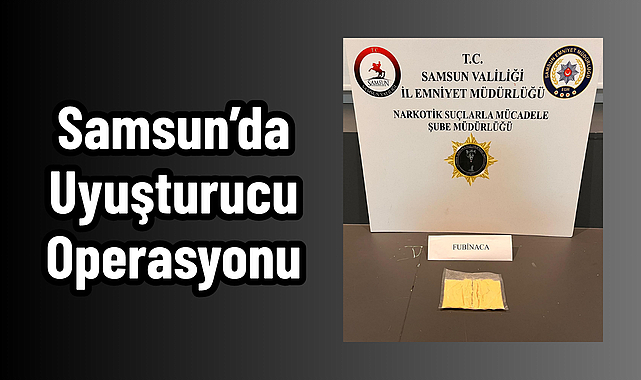 Samsun’da Uyuşturucu Operasyonu