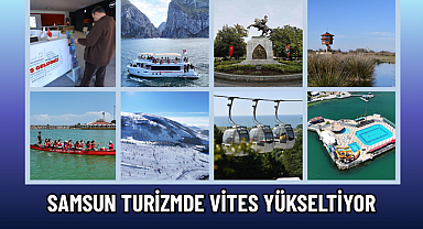 SAMSUN TURİZMDE VİTES YÜKSELTİYOR