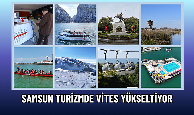 SAMSUN TURİZMDE VİTES YÜKSELTİYOR