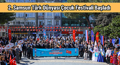 SAMSUN TÜRK DÜNYASI’NIN BULUŞMA NOKTASI OLUYOR