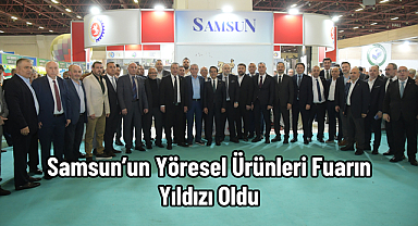 Samsun’un Yöresel Ürünleri Fuarın Yıldızı Oldu