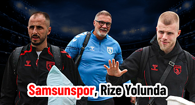 Samsunspor, Rize Yolunda