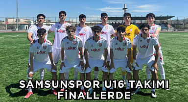 SAMSUNSPOR U16 TAKIMI FİNALLERDE