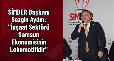 SİMDER Başkanı Sezgin Aydın: 