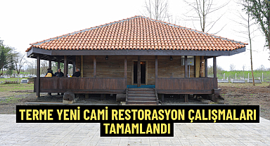 TERME YENİ CAMİ RESTORASYON ÇALIŞMALARI TAMAMLANDI