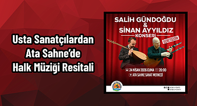 Usta Sanatçılardan Ata Sahne’de Halk Müziği Resitali