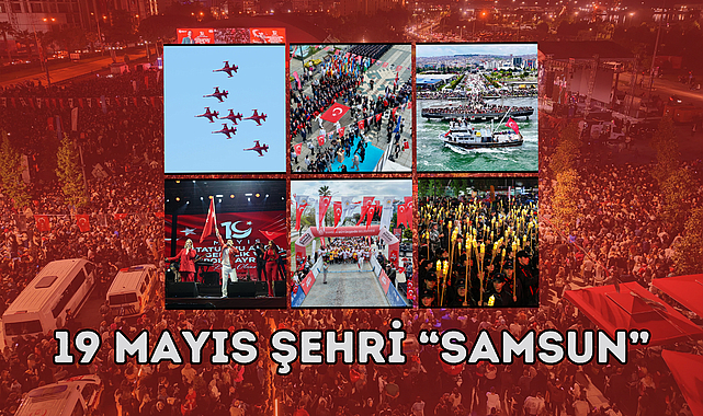 19 MAYIS ŞEHRİ “SAMSUN”