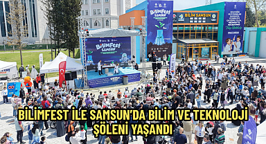 BİLİMFEST İLE SAMSUN’DA BİLİM VE TEKNOLOJİ ŞÖLENİ YAŞANDI