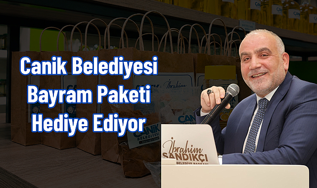 Canik Belediyesi Bayram Paketi Hediye Ediyor
