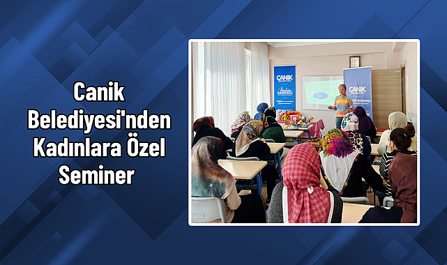 Canik Belediyesi'nden Kadınlara Özel Seminer