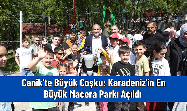 Canik'te Büyük Coşku: Karadeniz'in En Büyük Macera Parkı Açıldı