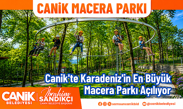 Canik'te Karadeniz'in En Büyük Macera Parkı Açılıyor