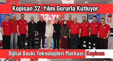 Dijital Baskı Teknolojileri Markası Kopisan 32. Yılını Gururla Kutluyor