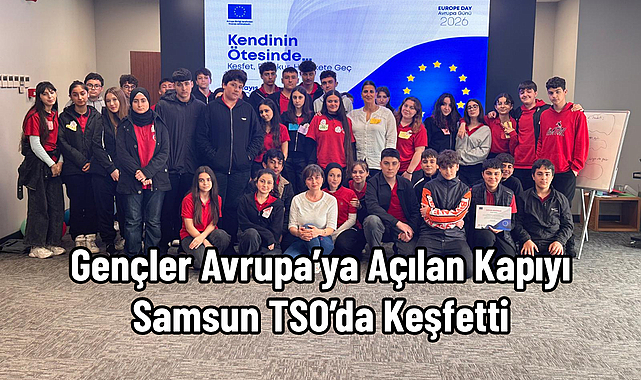 Gençler Avrupa’ya Açılan Kapıyı Samsun TSO’da Keşfetti