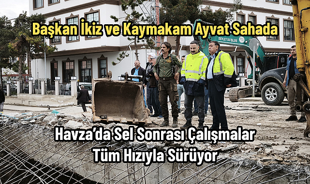 Havza’da Sel Sonrası Çalışmalar Tüm Hızıyla Sürüyor