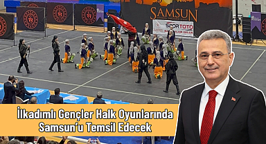 İlkadımlı Gençler Halk Oyunlarında Samsun’u Temsil Edecek