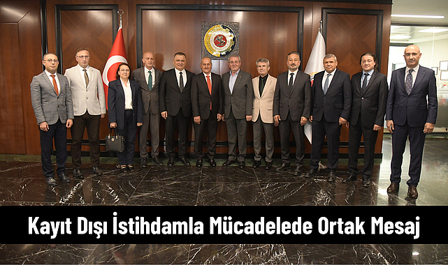 Kayıt Dışı İstihdamla Mücadelede Ortak Mesaj