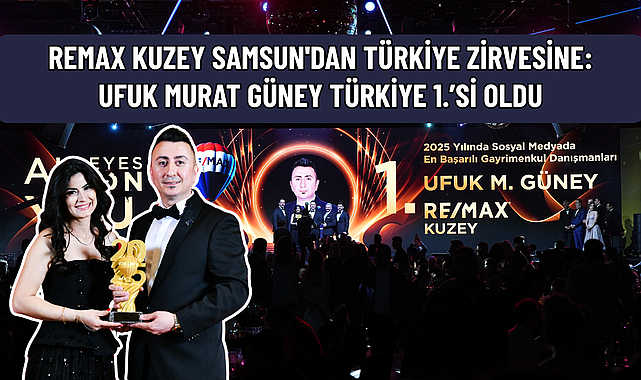 REMAX KUZEY SAMSUN'DAN TÜRKİYE ZİRVESİNE: UFUK MURAT GÜNEY TÜRKİYE 1.'Sİ OLDU