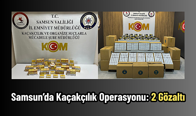 Samsun’da Kaçakçılık Operasyonu: 2 Gözaltı